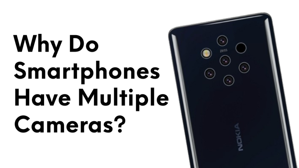 why do smartphones have multiple cameras