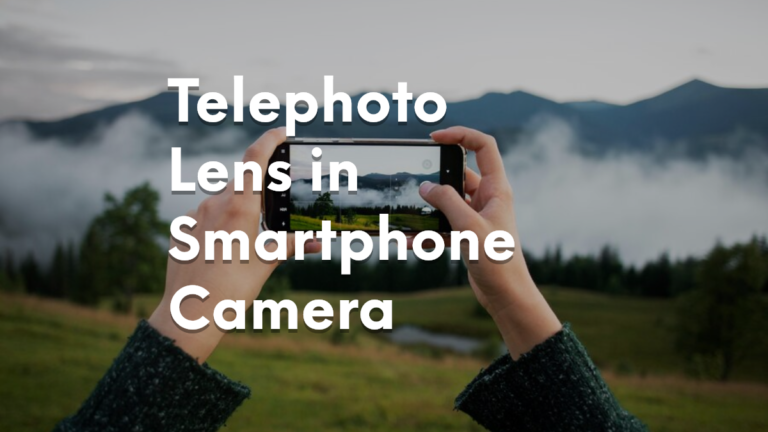 What is a Telephoto Lens in Your Smartphone Camera?